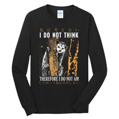 I Do Not Think Therefore I Do Not Am Japanese Possum Tall Long Sleeve T-Shirt