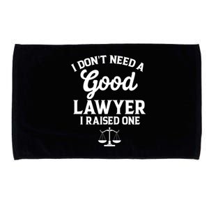 I Don't Need A Good Lawyer Funny Quote I Raised One Proud Cool Gift Microfiber Hand Towel