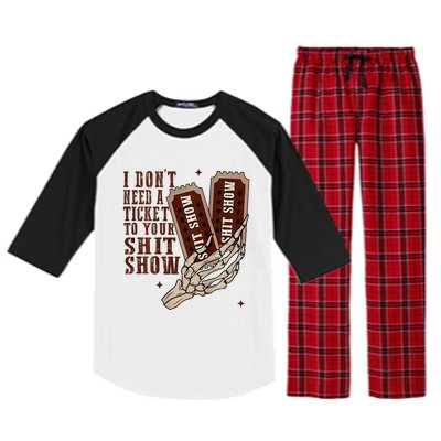 I DonT Need A Ticket To Your Shit Show Raglan Sleeve Pajama Set