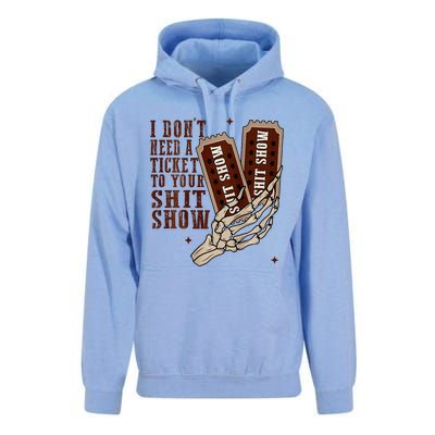 I DonT Need A Ticket To Your Shit Show Unisex Surf Hoodie