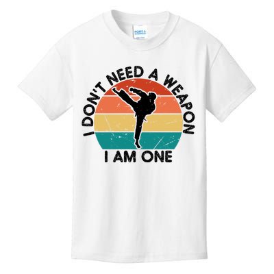 I Dont Need A Weapon Karate I Am One Retro Funny Kids T-Shirt