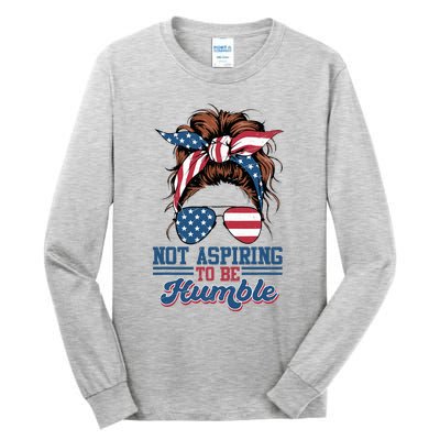 I Do Not Aspire To Be Humble Kamala Harris 2024 Tall Long Sleeve T-Shirt