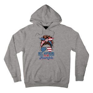 I Do Not Aspire To Be Humble Kamala Harris 2024 Tall Hoodie