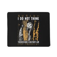 I Do Not Think Therefore I Do Not Am Japanese Possum Mousepad