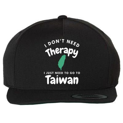 I Don't Need Therapy I Just Need To Go To Taiwan Design Gift Wool Snapback Cap