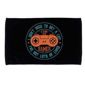 I DonT Need To Get A Life I Have Lots Of Lives Gamer Life Gift Microfiber Hand Towel