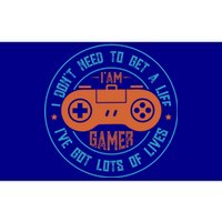 I DonT Need To Get A Life I Have Lots Of Lives Gamer Life Gift Bumper Sticker