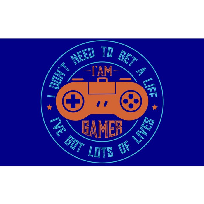 I DonT Need To Get A Life I Have Lots Of Lives Gamer Life Gift Bumper Sticker