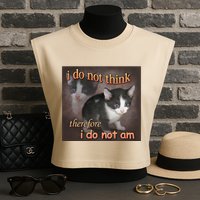 I Do Not Think Therefore I Do Not Am Cat Meme Garment-Dyed Women's Muscle Tee