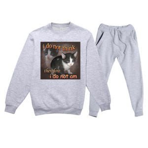 I Do Not Think Therefore I Do Not Am Cat Meme Premium Crewneck Sweatsuit Set