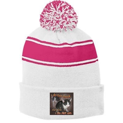 I Do Not Think Therefore I Do Not Am Cat Meme Stripe Pom Pom Beanie
