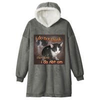 I Do Not Think Therefore I Do Not Am Cat Meme Hooded Wearable Blanket