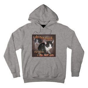 I Do Not Think Therefore I Do Not Am Cat Meme Tall Hoodie