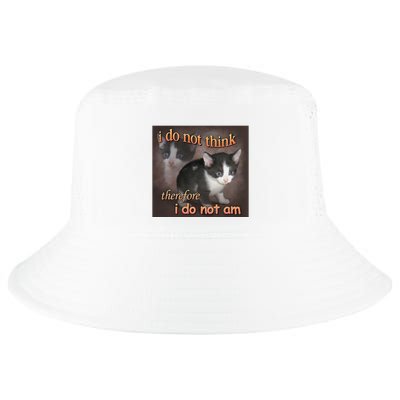 I Do Not Think Therefore I Do Not Am Cat Meme Cool Comfort Performance Bucket Hat