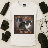 I Do Not Think Therefore I Do Not Am Cat Meme Performance Shirt