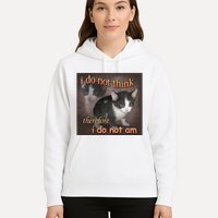 I Do Not Think Therefore I Do Not Am Cat Meme Hoodie