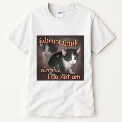 I Do Not Think Therefore I Do Not Am Cat Meme Tall T-Shirt