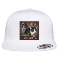 I Do Not Think Therefore I Do Not Am Cat Meme Flatbill Hat