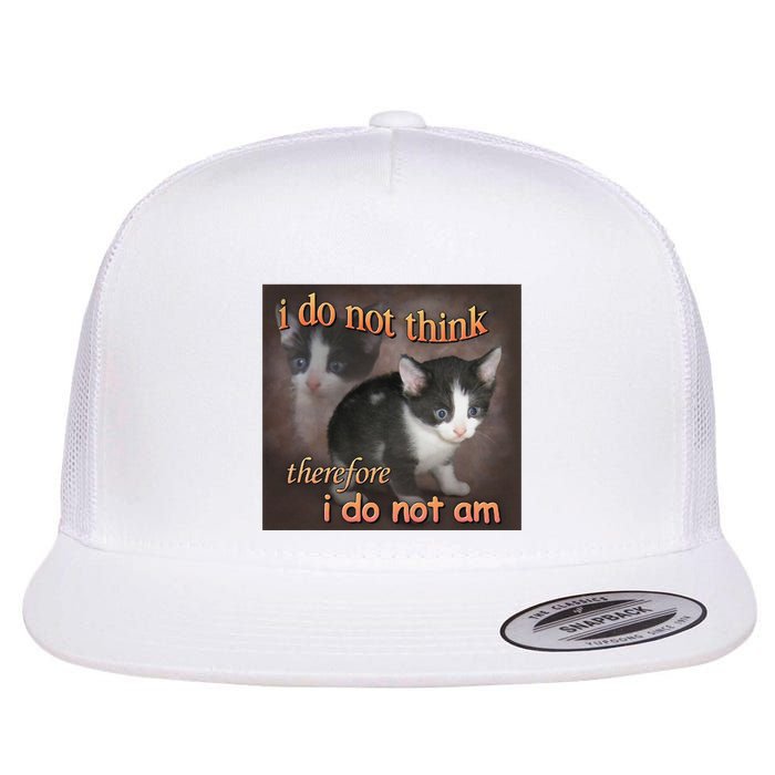 I Do Not Think Therefore I Do Not Am Cat Meme Flatbill Hat