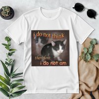 I Do Not Think Therefore I Do Not Am Cat Meme Premium T-Shirt