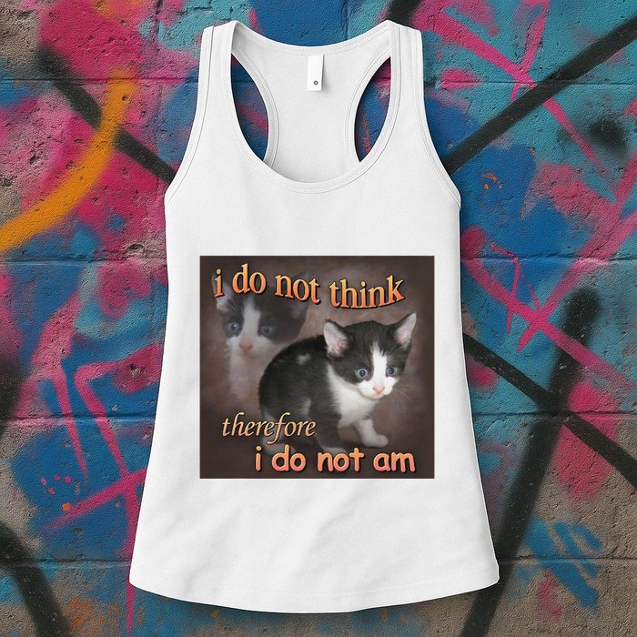 I Do Not Think Therefore I Do Not Am Cat Meme Womens Tank Top