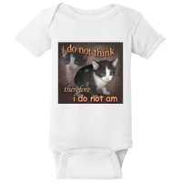 I Do Not Think Therefore I Do Not Am Cat Meme Baby Bodysuit