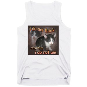 I Do Not Think Therefore I Do Not Am Cat Meme Tank Top