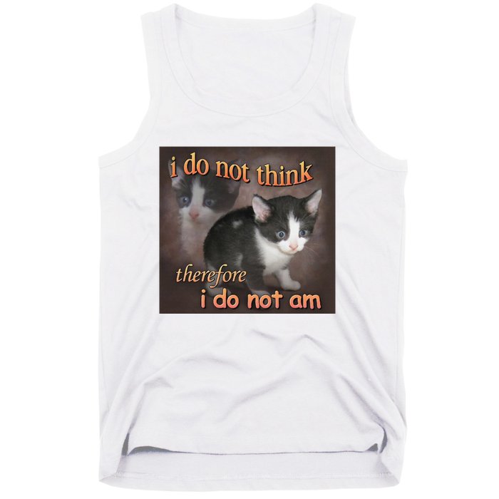 I Do Not Think Therefore I Do Not Am Cat Meme Tank Top