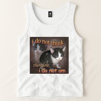 I Do Not Think Therefore I Do Not Am Cat Meme Tank Top