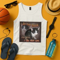 I Do Not Think Therefore I Do Not Am Cat Meme Tank Top