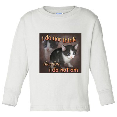 I Do Not Think Therefore I Do Not Am Cat Meme Toddler Long Sleeve Shirt