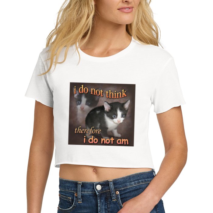 I Do Not Think Therefore I Do Not Am Cat Meme Crop Top