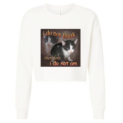 I Do Not Think Therefore I Do Not Am Cat Meme Cropped Pullover Crew