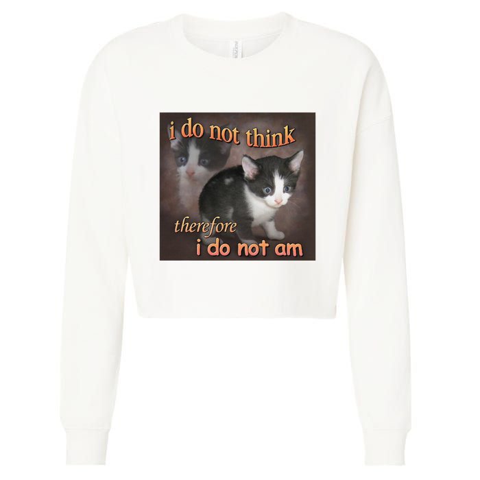 I Do Not Think Therefore I Do Not Am Cat Meme Cropped Pullover Crew