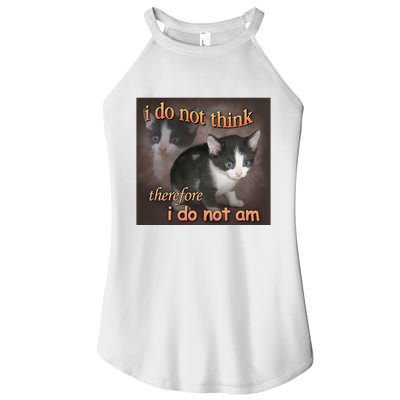 I Do Not Think Therefore I Do Not Am Cat Meme Women's Perfect Tri Rocker Tank