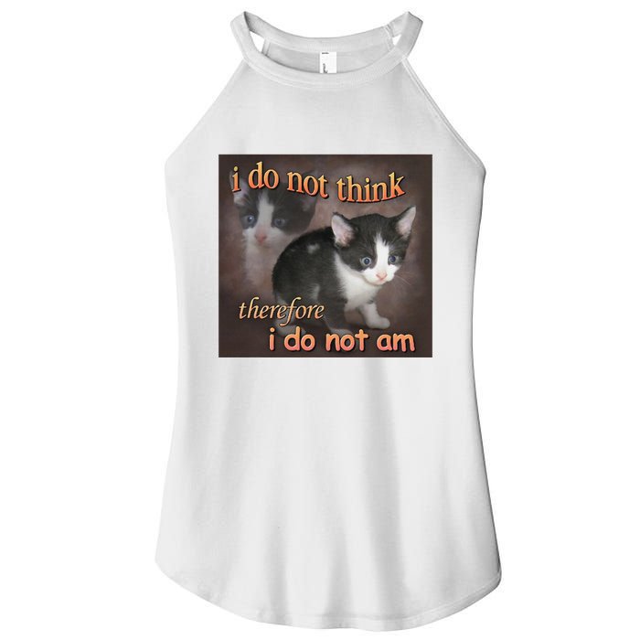 I Do Not Think Therefore I Do Not Am Cat Meme Women's Perfect Tri Rocker Tank