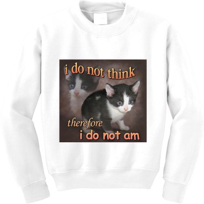 I Do Not Think Therefore I Do Not Am Cat Meme Kids Sweatshirt