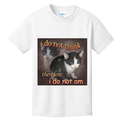 I Do Not Think Therefore I Do Not Am Cat Meme Kids T-Shirt