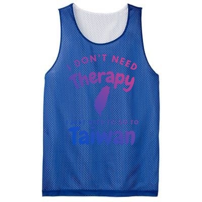 I Don't Need Therapy I Just Need To Go To Taiwan Design Funny Gift Mesh Reversible Basketball Jersey Tank