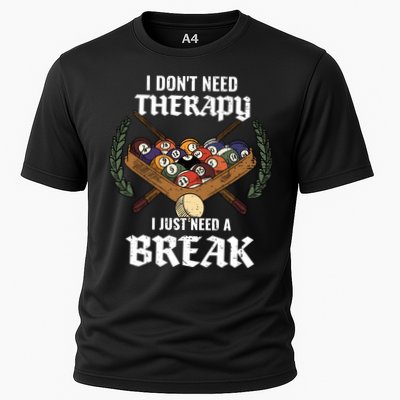 I DonT Need Therapy I Just Need A Break Billiards Snooker Gift Performance Shirt