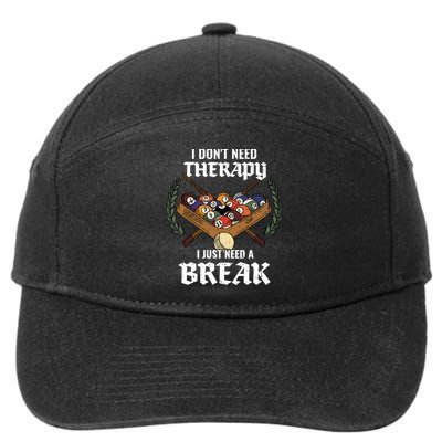 I DonT Need Therapy I Just Need A Break Billiards Snooker Gift 7-Panel Snapback Hat