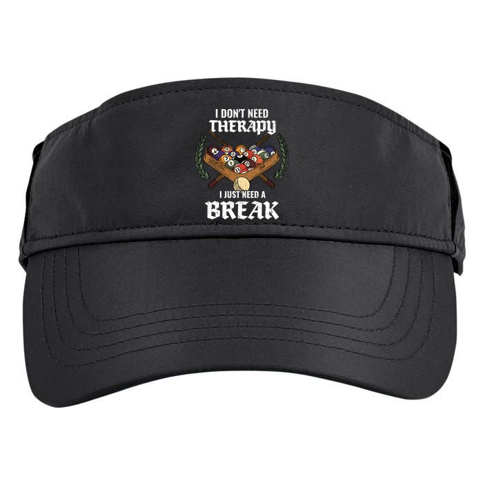 I DonT Need Therapy I Just Need A Break Billiards Snooker Gift Adult Drive Performance Visor