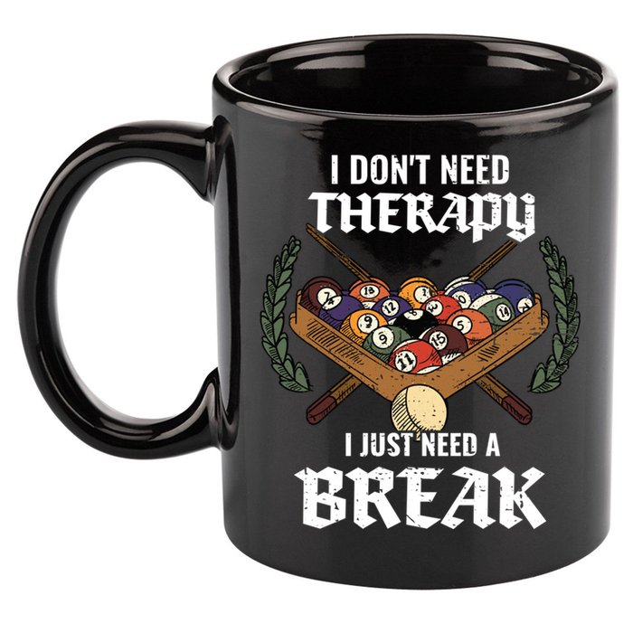 I DonT Need Therapy I Just Need A Break Billiards Snooker Gift 11oz C Handle Ceramic Mug