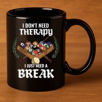 I DonT Need Therapy I Just Need A Break Billiards Snooker Gift 11oz C Handle Ceramic Mug
