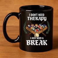 I DonT Need Therapy I Just Need A Break Billiards Snooker Gift 11oz C Handle Ceramic Mug