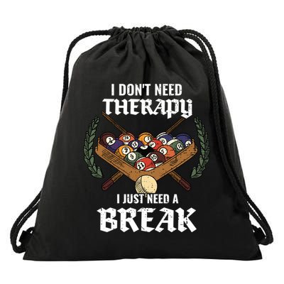 I DonT Need Therapy I Just Need A Break Billiards Snooker Gift Drawstring Bag