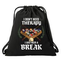 I DonT Need Therapy I Just Need A Break Billiards Snooker Gift Drawstring Bag