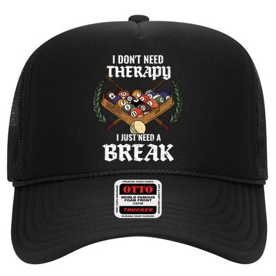 I DonT Need Therapy I Just Need A Break Billiards Snooker Gift Trucker Hat