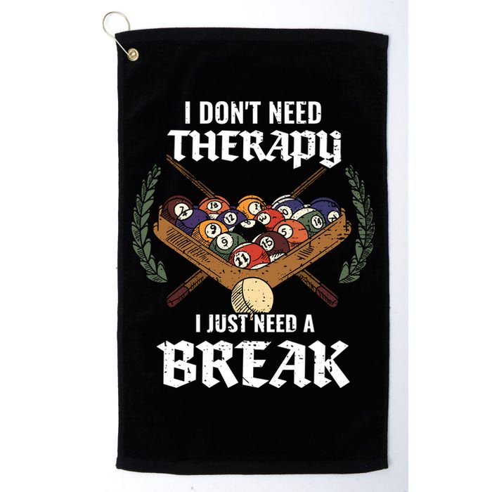 I DonT Need Therapy I Just Need A Break Billiards Snooker Gift Golf Towel