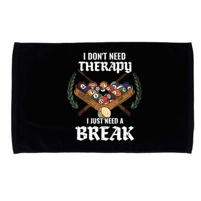 I DonT Need Therapy I Just Need A Break Billiards Snooker Gift Microfiber Hand Towel